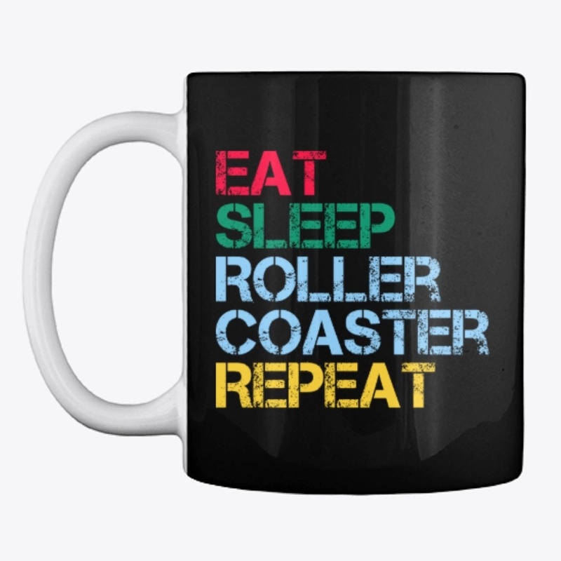 Eat Sleep Roller Coaster Repeat