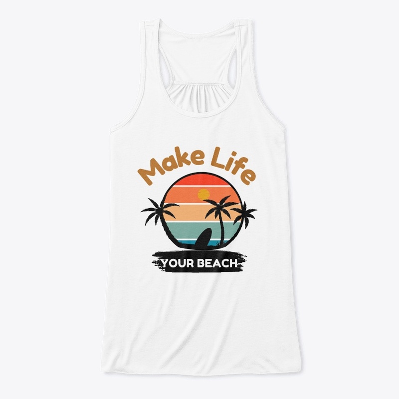 Make Life Your Beach