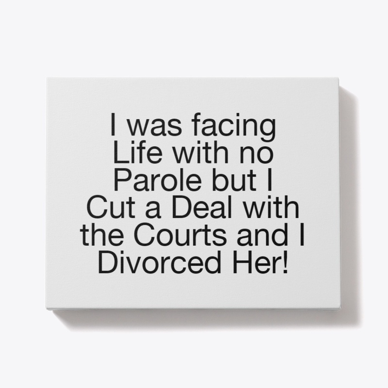 Life Sentence Divorced Her