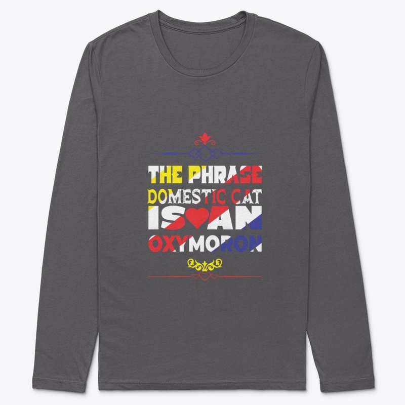 The phrase domestic cat is an oxymoron