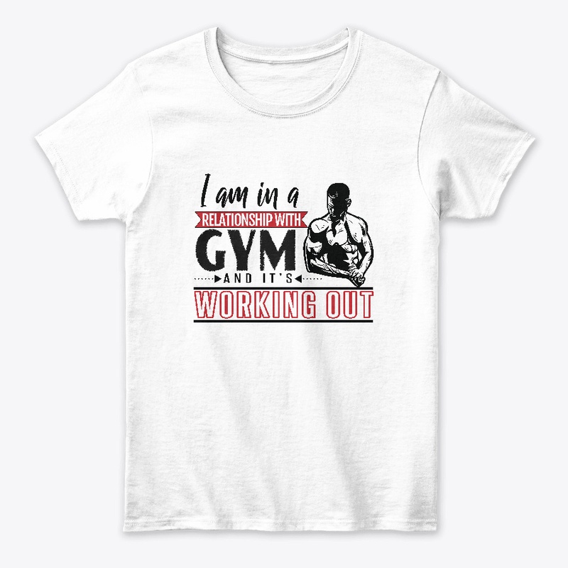 I Am In A Relationship With Gym T Shirt