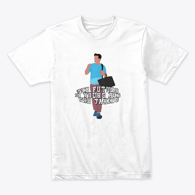 The Future is Yours for the Taking shirt