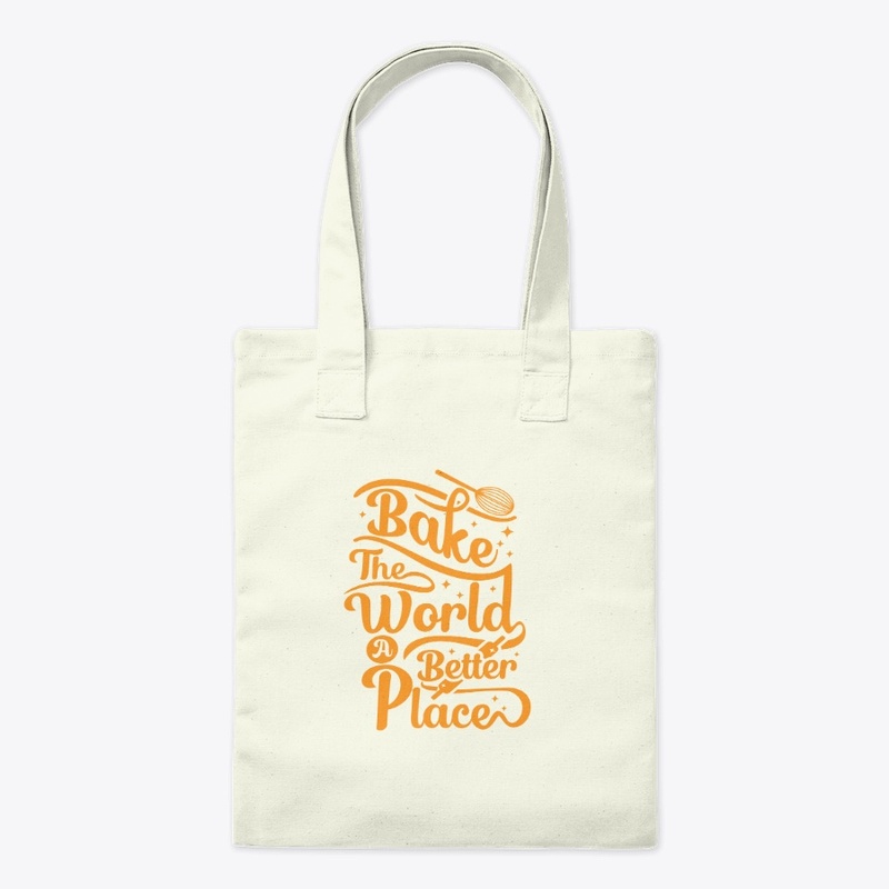 BAKE THE WORD A BETTER PLACE