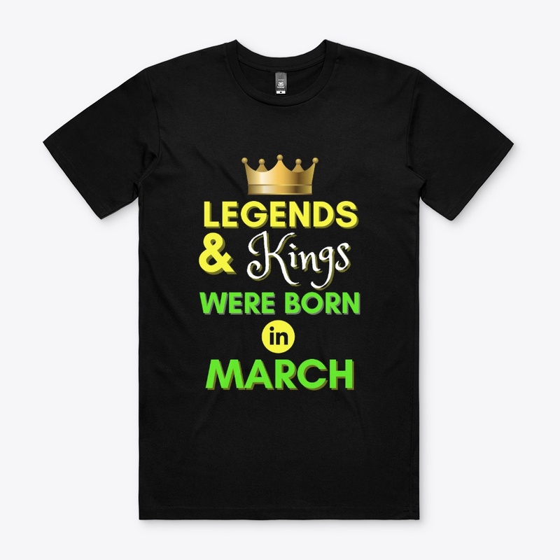 Legends and Kings were born in March