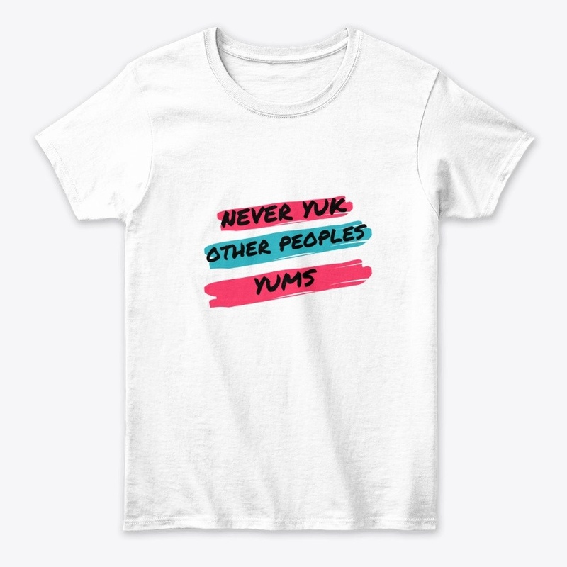 Never Yum Other Peoples Yums
