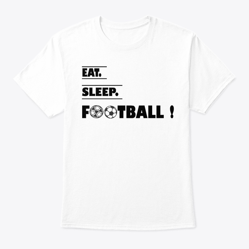 Eat sleep Football