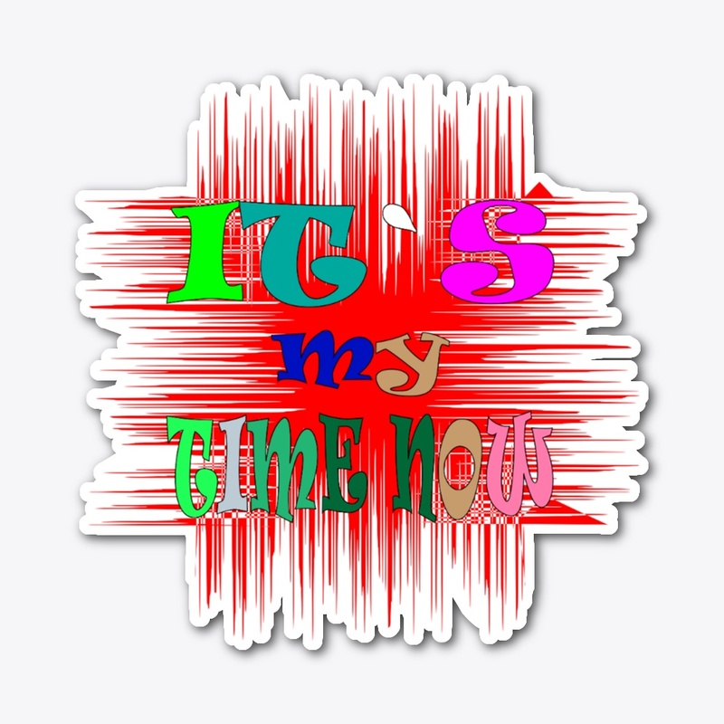 it`s my time now