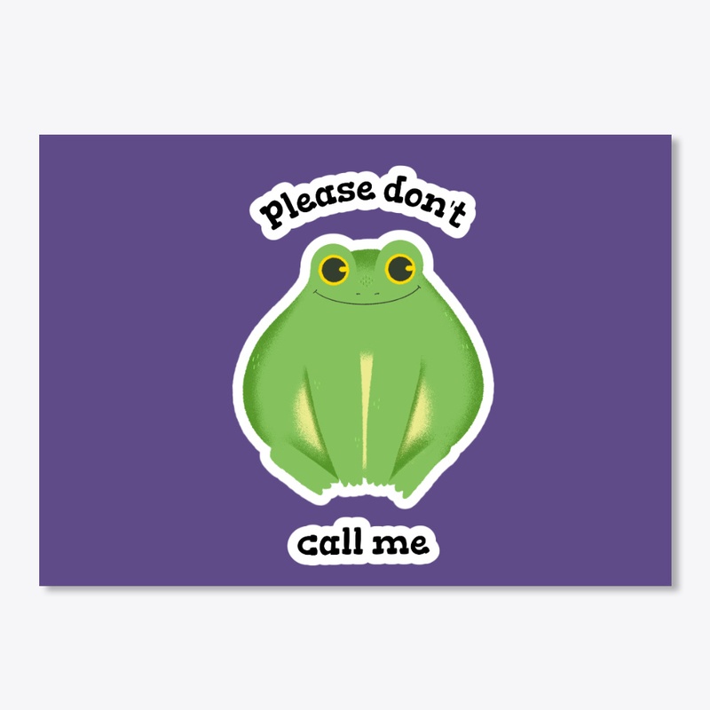 Please Don't Call Me Frog
