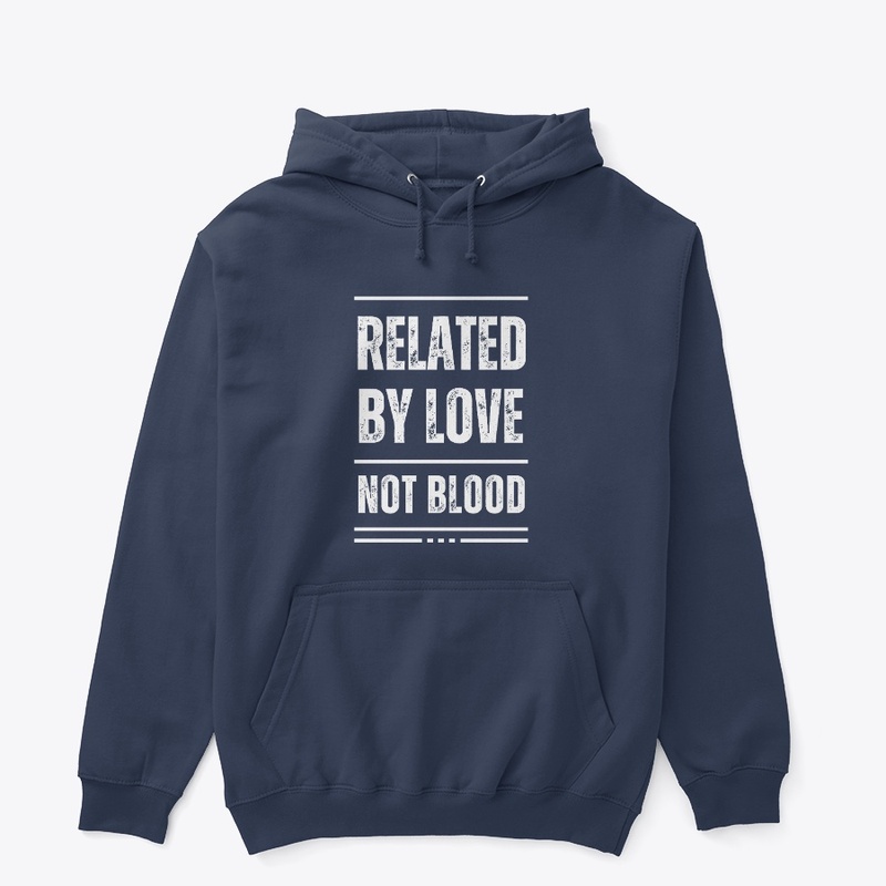 Related by Love Not Blood