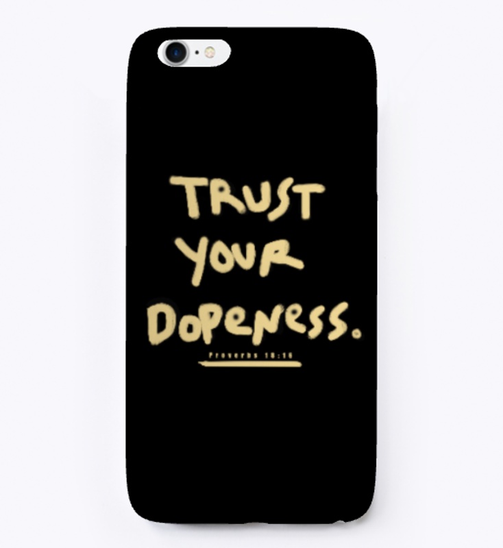 Trust Your Dopeness