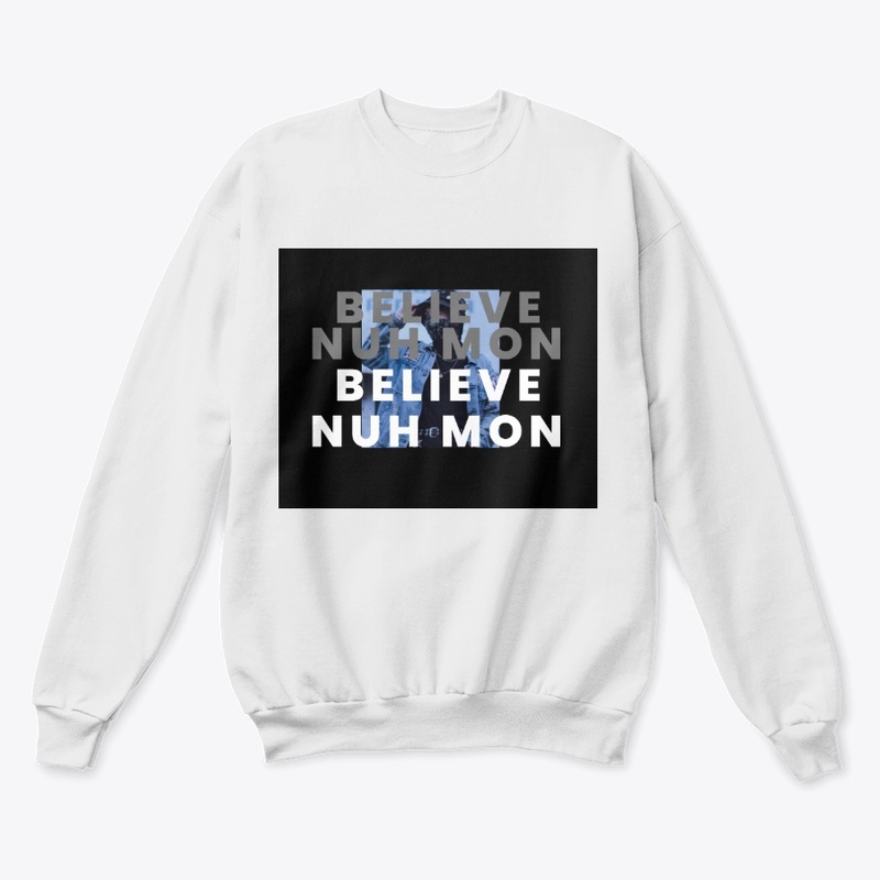 Believe Nuh Mon Design