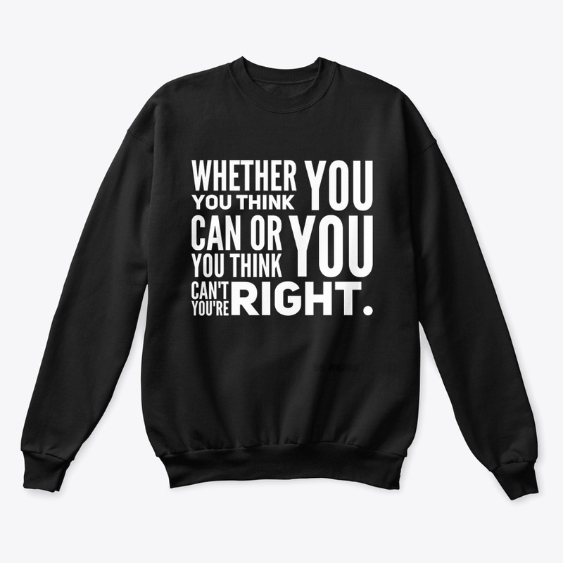 Whether you  think you can 