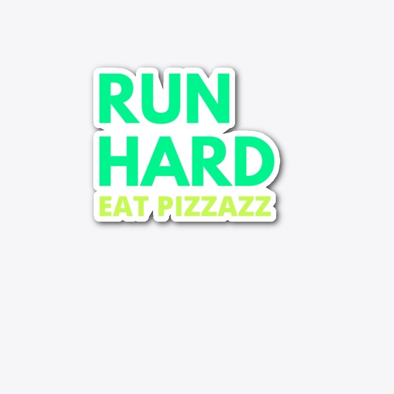 Run Hard Eat Pizzazz T-Shits & Accessory