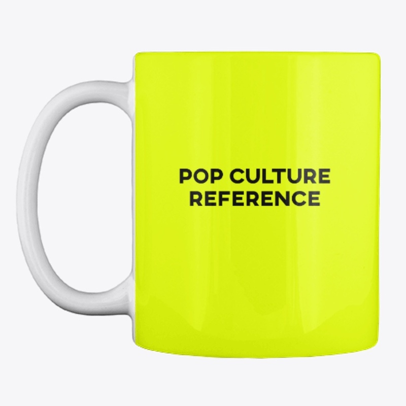POP CULTURE REFERENCE