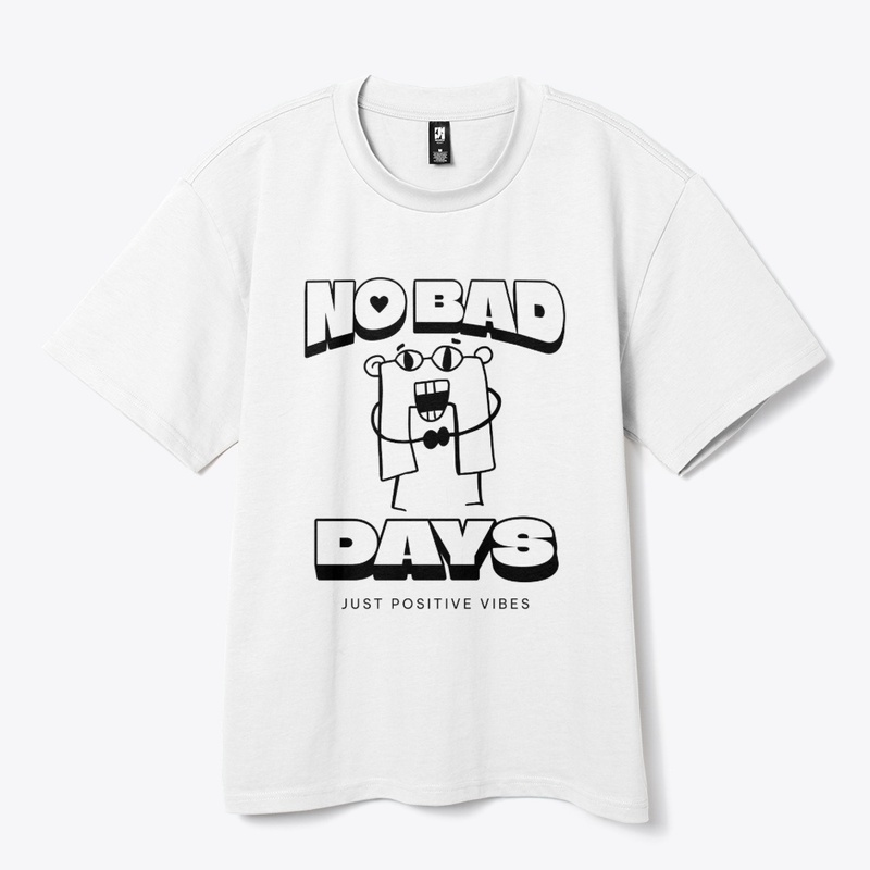 No Bad Days – Just Positive Vibes