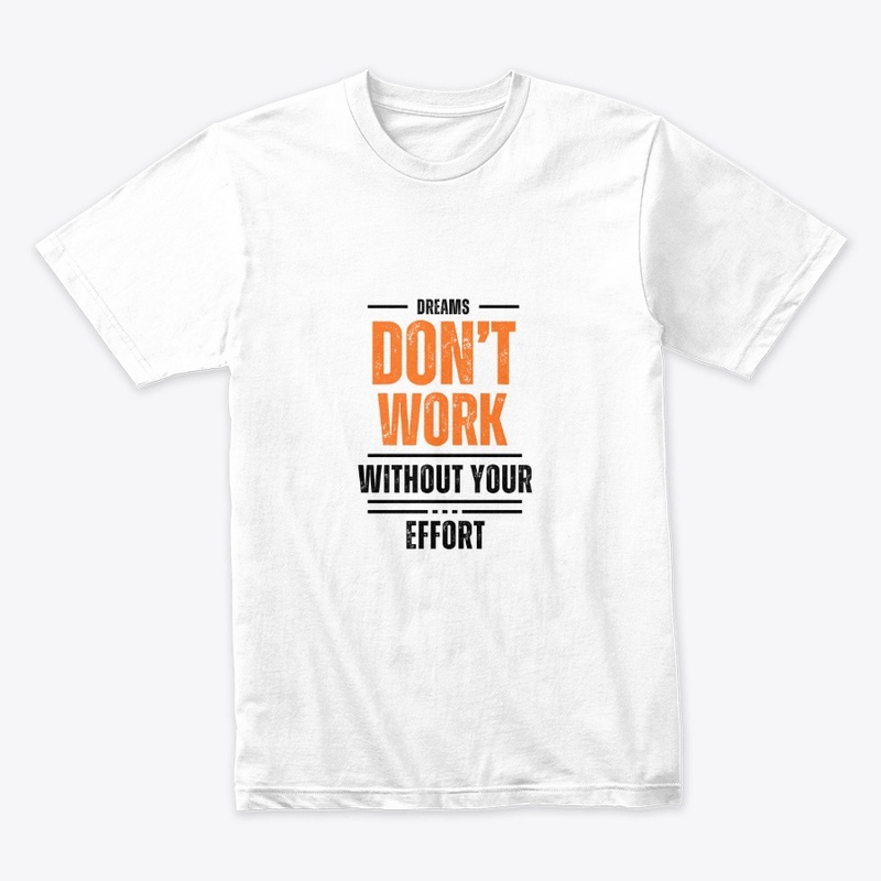 Dreams Need Effort – Motivational 