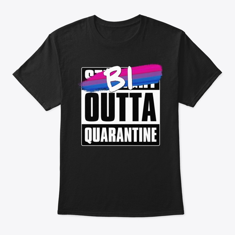 Bi Outta Quarantine - Bisexual Pride
