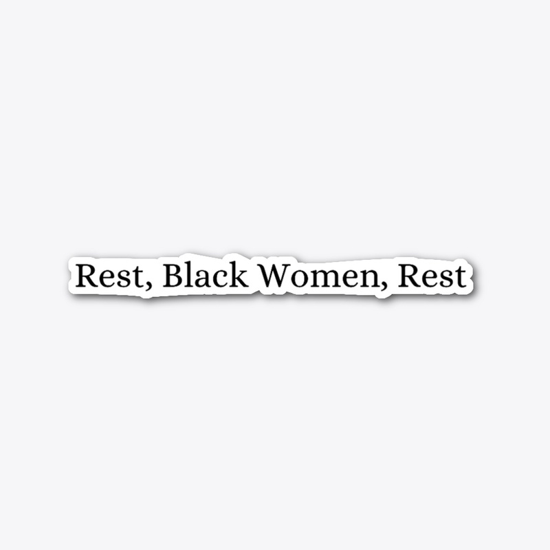 REST BLACK WOMEN REST