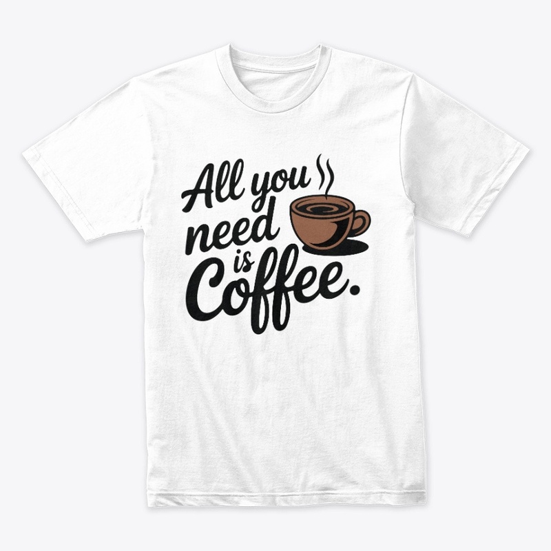 All You Need Is Coffee Typography Design