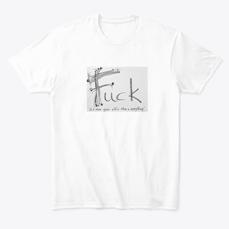 Fuck off shirt