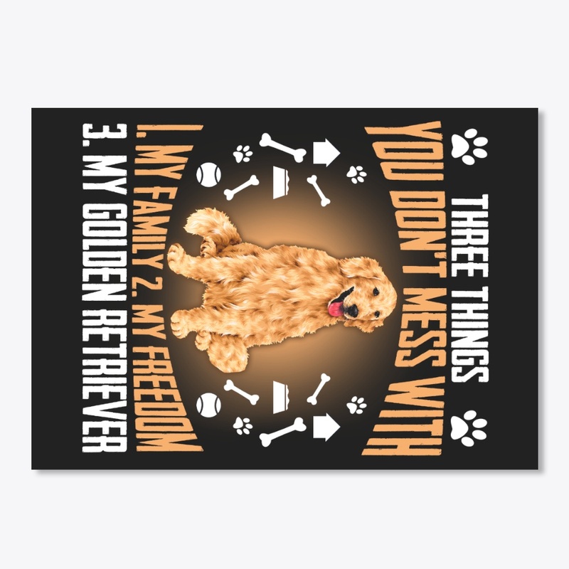 Golden Retriever Gift, Don't Mess With