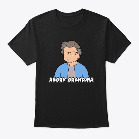 Angry Grandma New Merch! Black T-Shirt Front