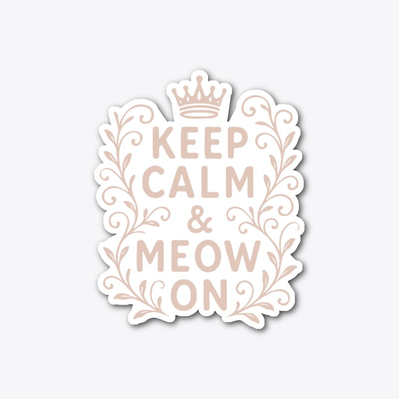 Keep Calm &amp; Meow On – Shorthair cat