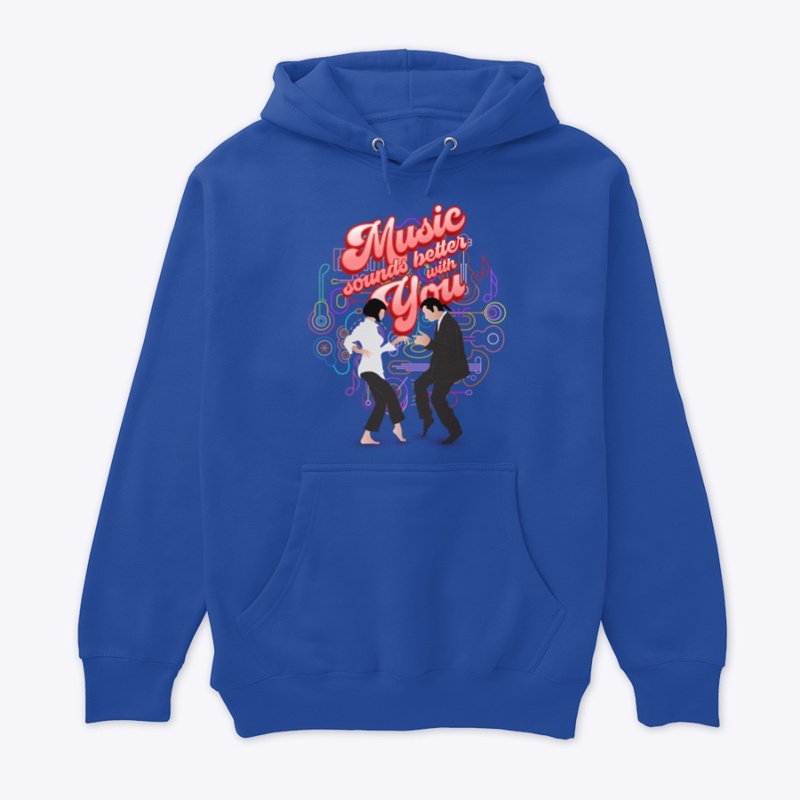 Music Sounds Better with You