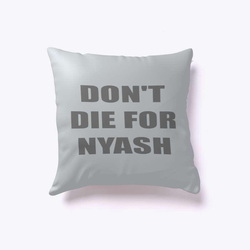 Don't Die For Nyash