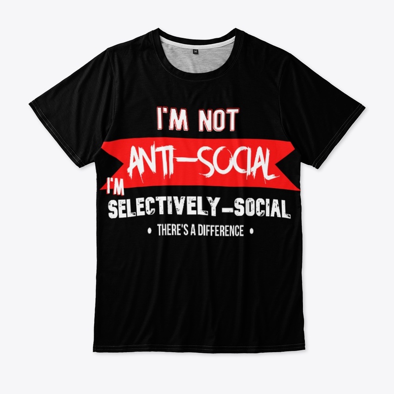 "I'm Not Anti-Social..."