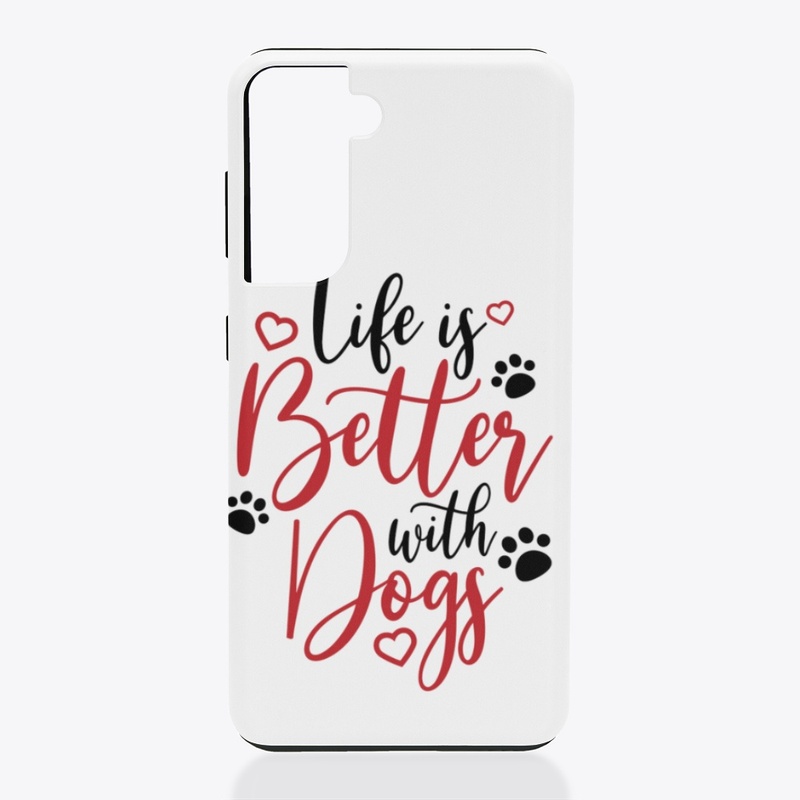 Life is Better with Dogs