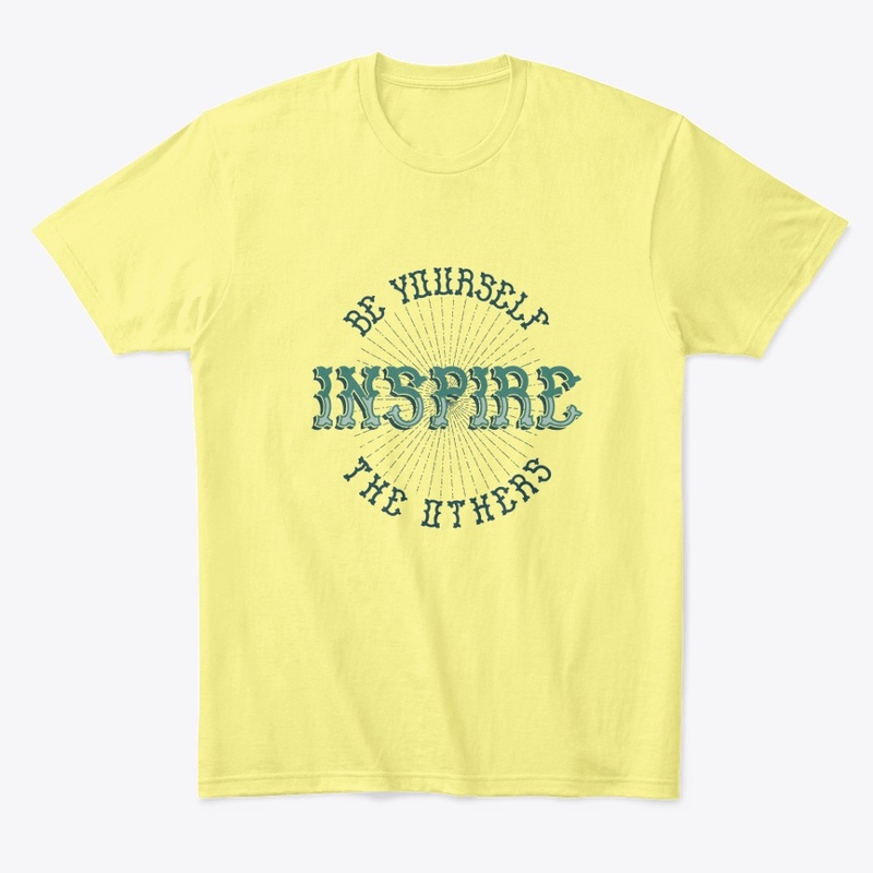 Be Yourself Inspire The Others