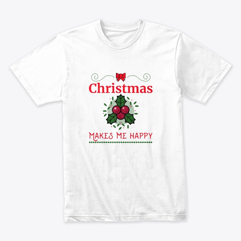 Christmas Makes me Happy-Holiday Season