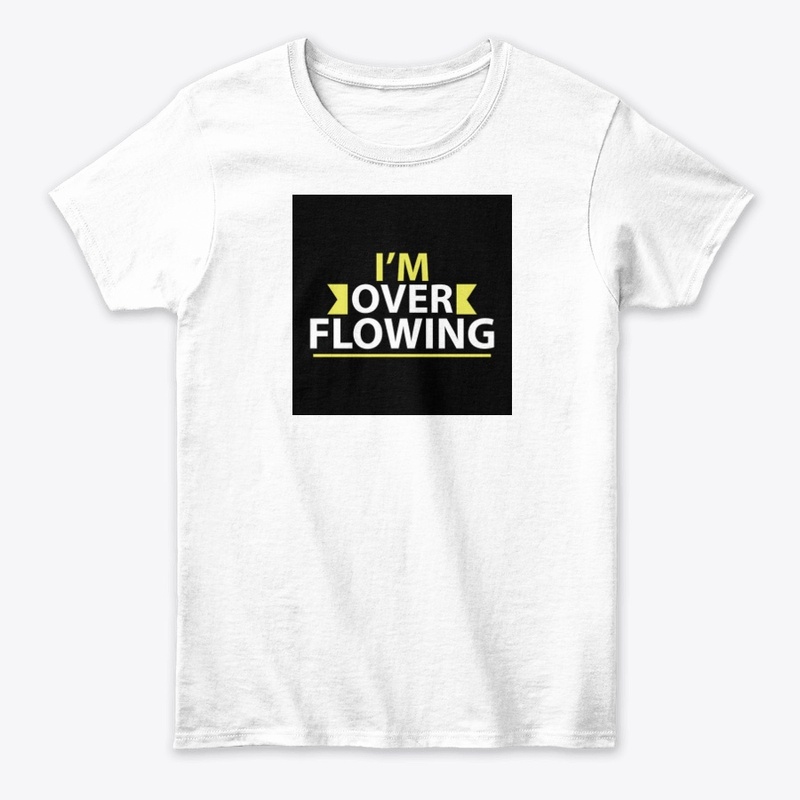 I Am Overflowing Tee