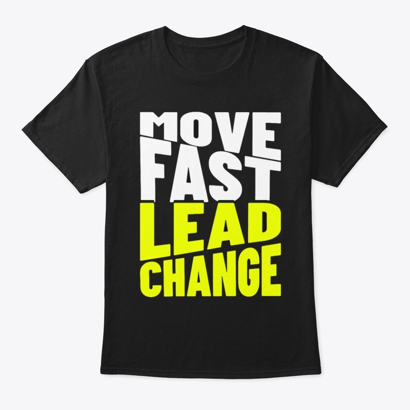 motivation - move fast lead change