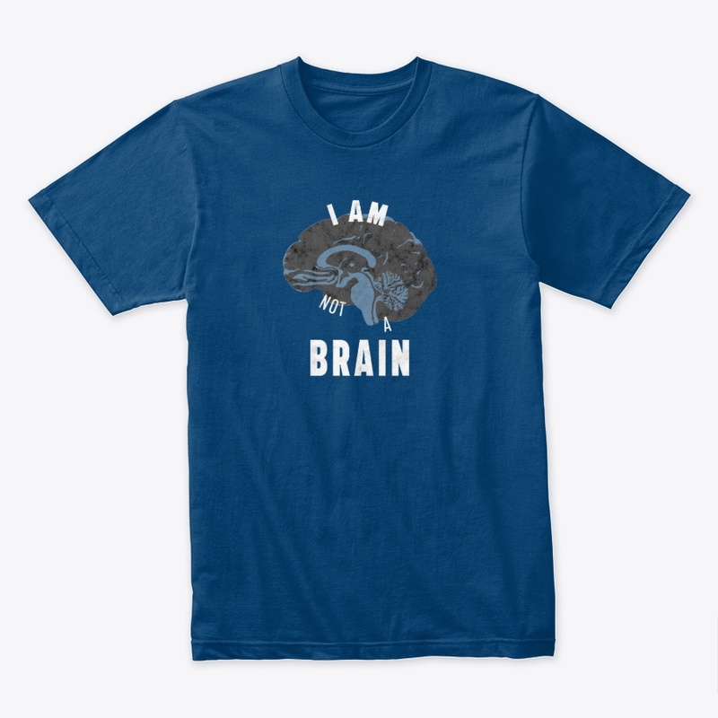 I Am Not A Brain