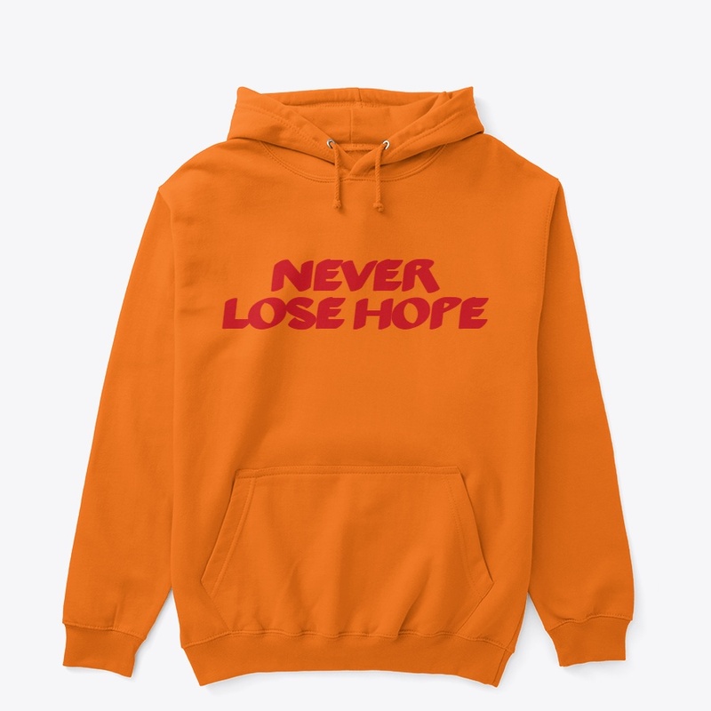 NEVER LOSE HOPE