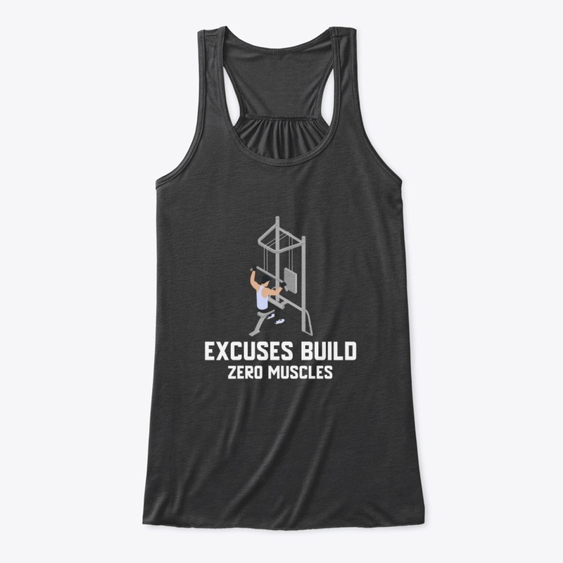 EXCUSES BUILD ZERO MUSCLES