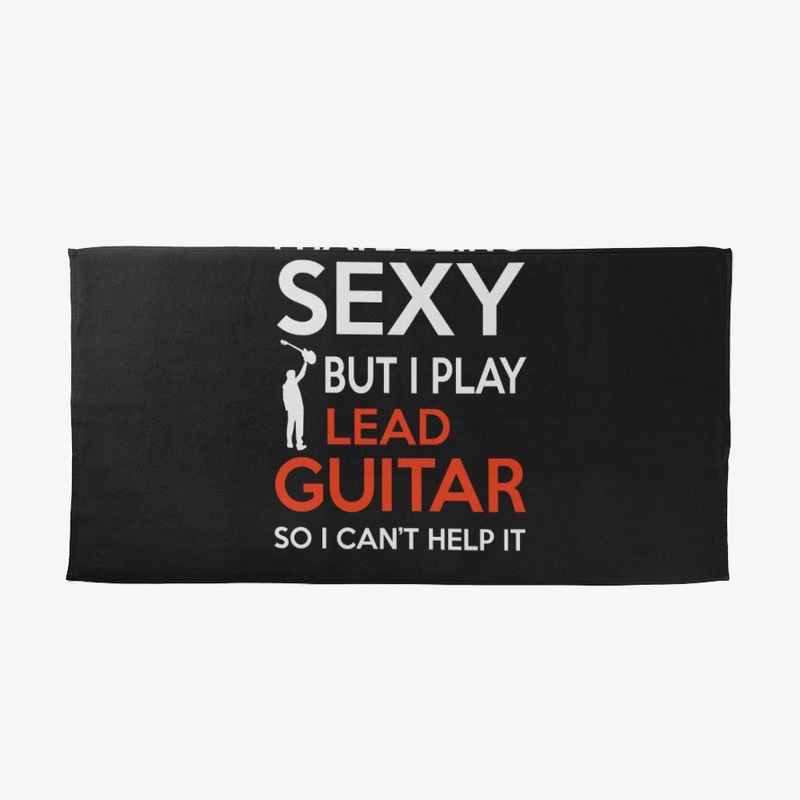 I Hate Being SEXY But I Play LEAD GUITAR