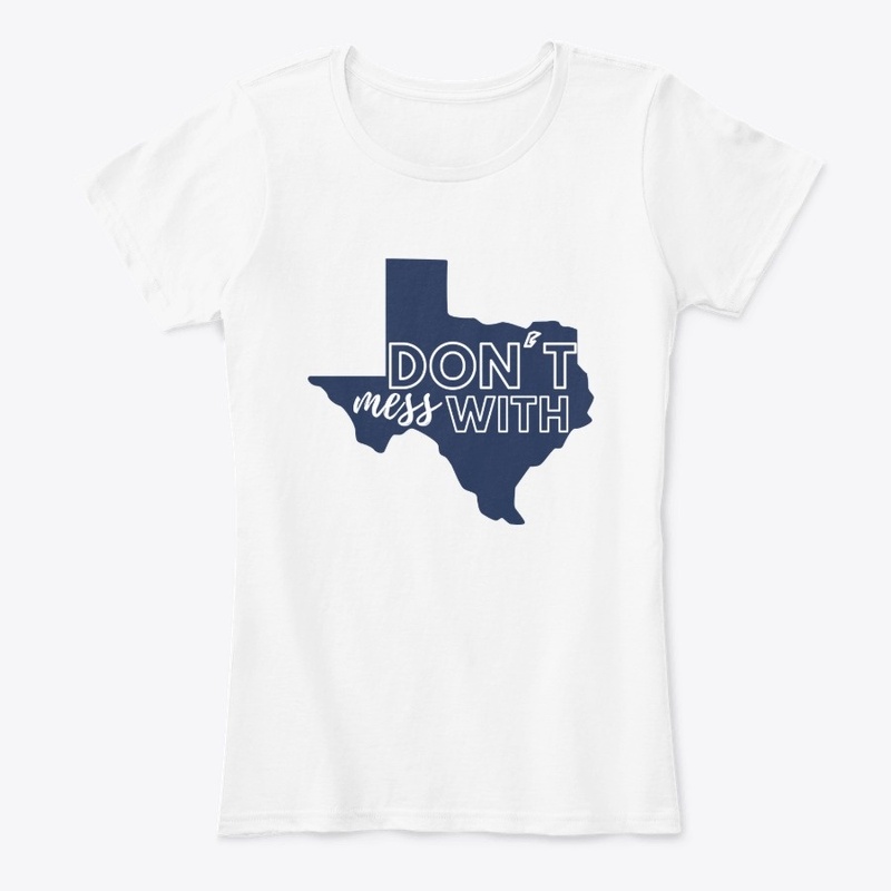 Don't Mess With Texas Shirt