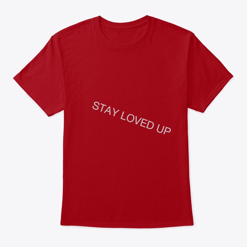STAY LOVED UP 