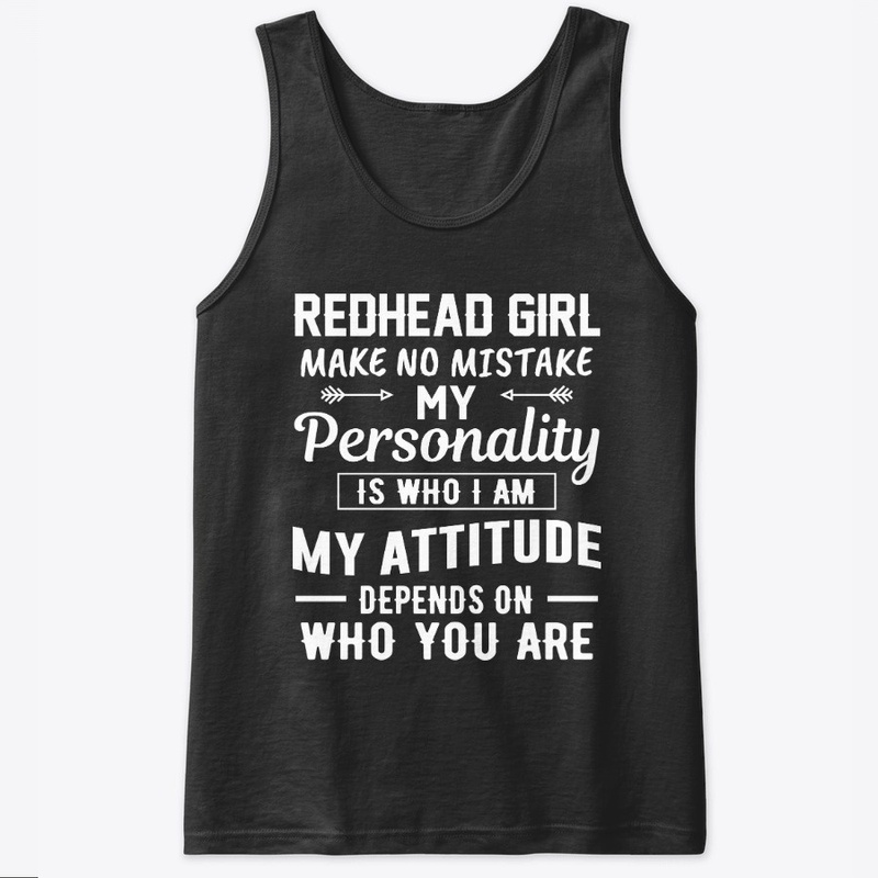 Redhead Girl Make No Mistake Funny Shirt