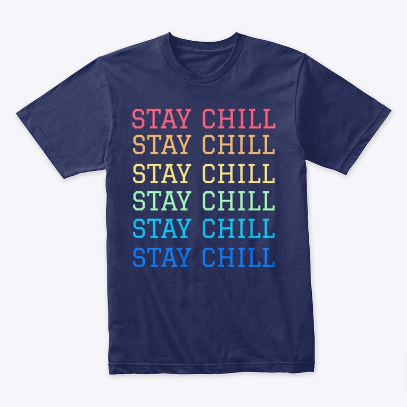 STAY CHILL