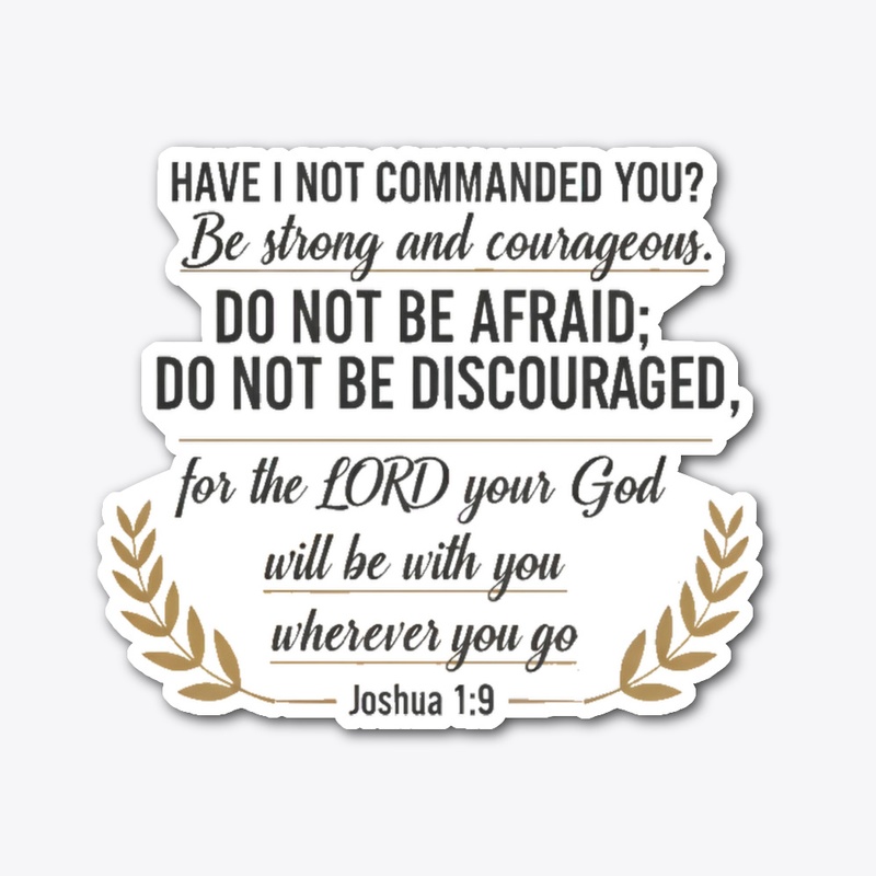 Joshua 1:9 - Be Strong