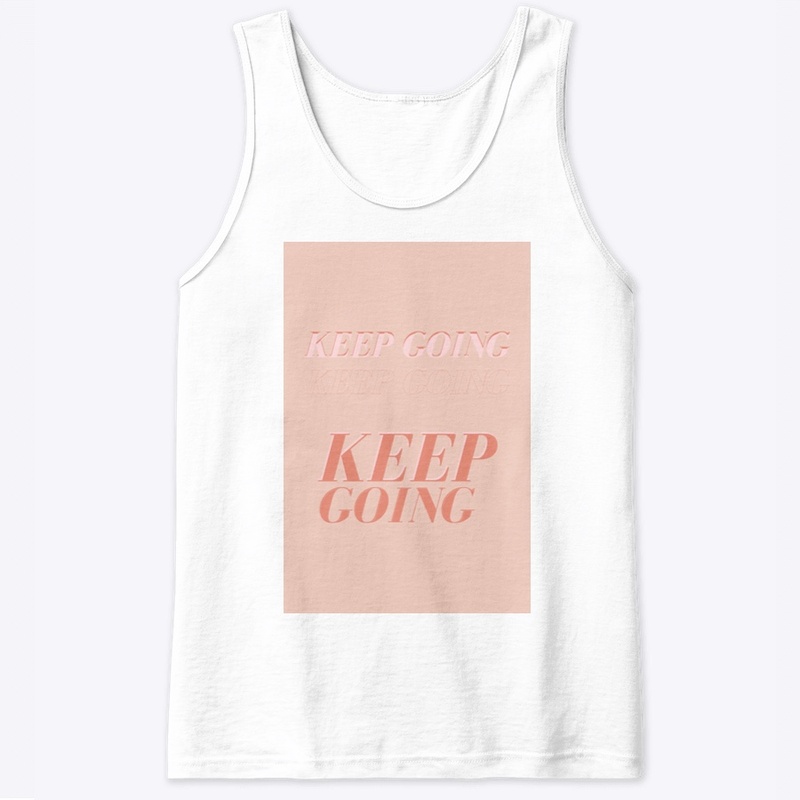 KEEP GOING