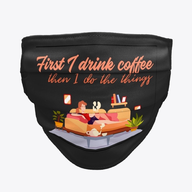 First I drink Coffee cute graphic tee
