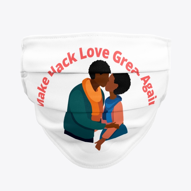 Make Black Love Great Again 