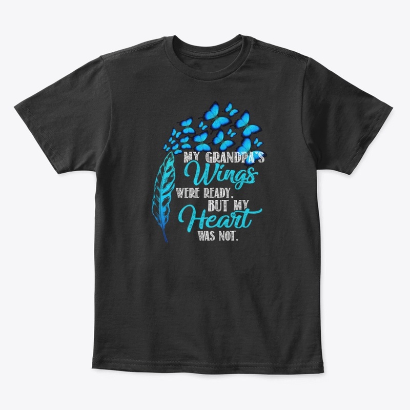 My Grandpa's wings were ready shirt