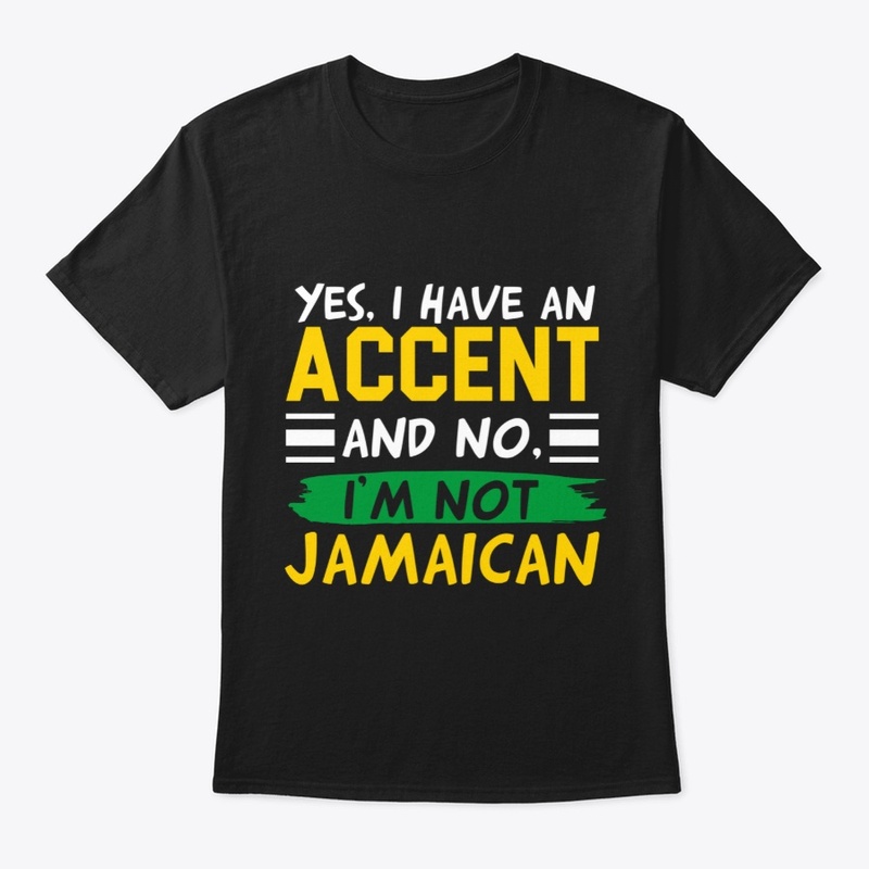 Yes, I have an accent