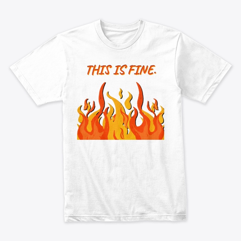 This Is Fine.